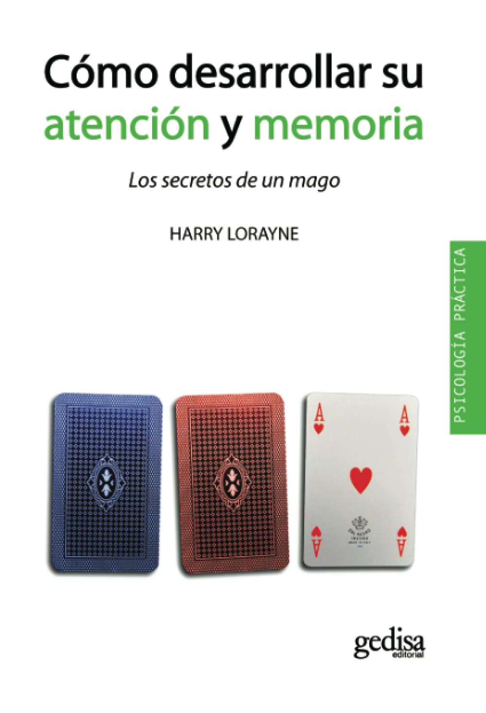 Cómo desarrollar su atención y memoria: Los secretos de un mago (Psicología Práctica)