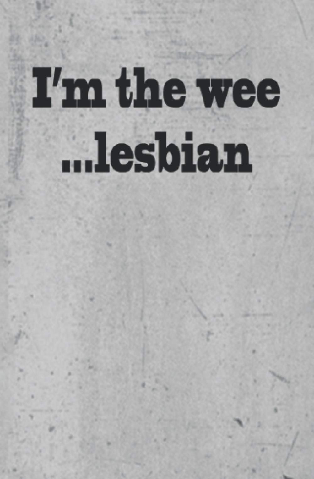 I'm The Wee Lesbian: Cute diary / journal / notebook