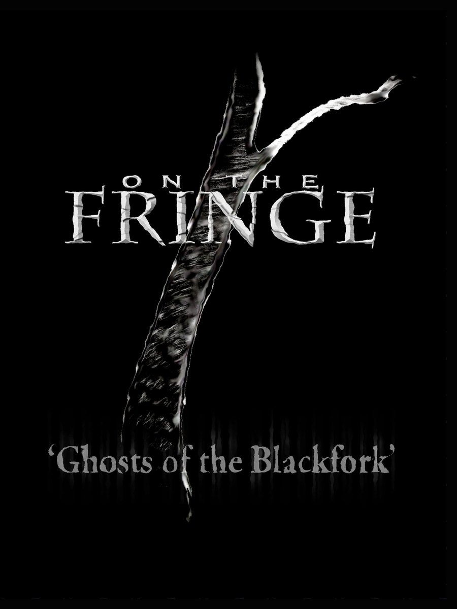 On the Fringe 'Ghosts of the Black Fork'