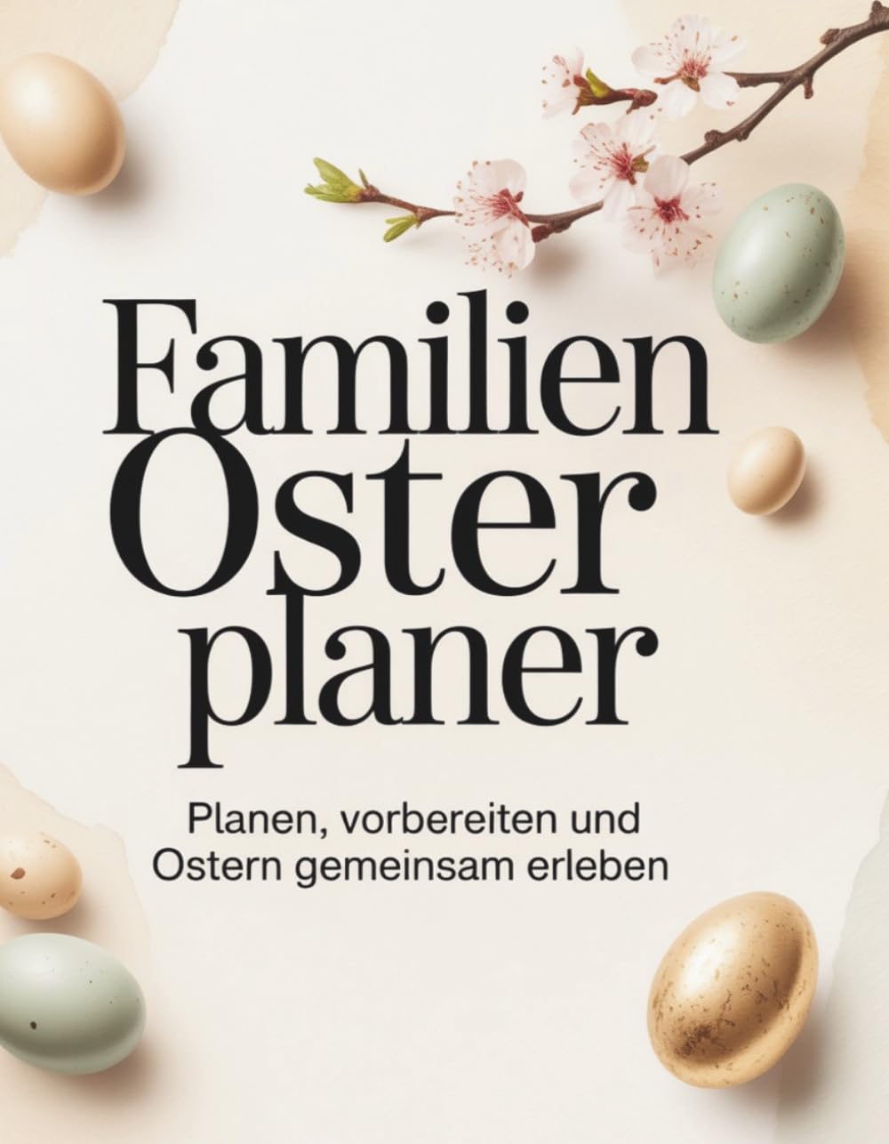 Familien-Osterplaner: Planen, vorbereiten und Ostern gemeinsam erleben