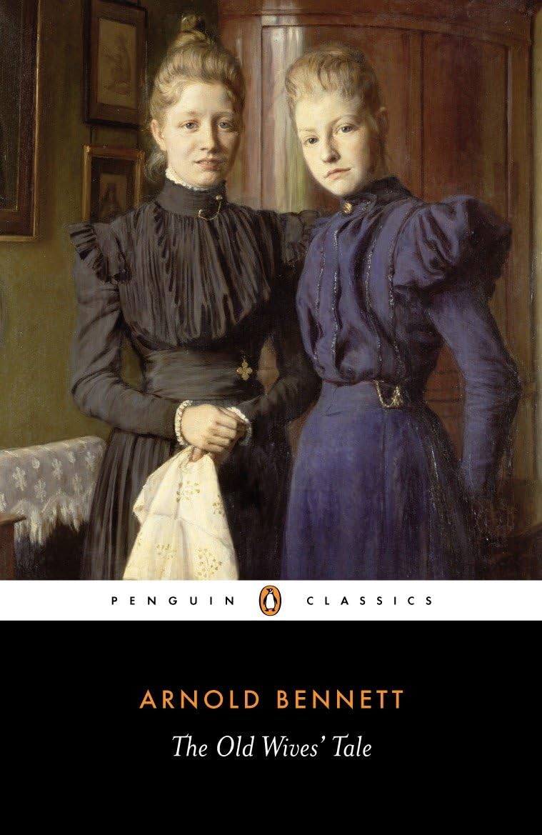 The Old Wives' Tale (Penguin Classics) By Arnold Bennett, John Wain