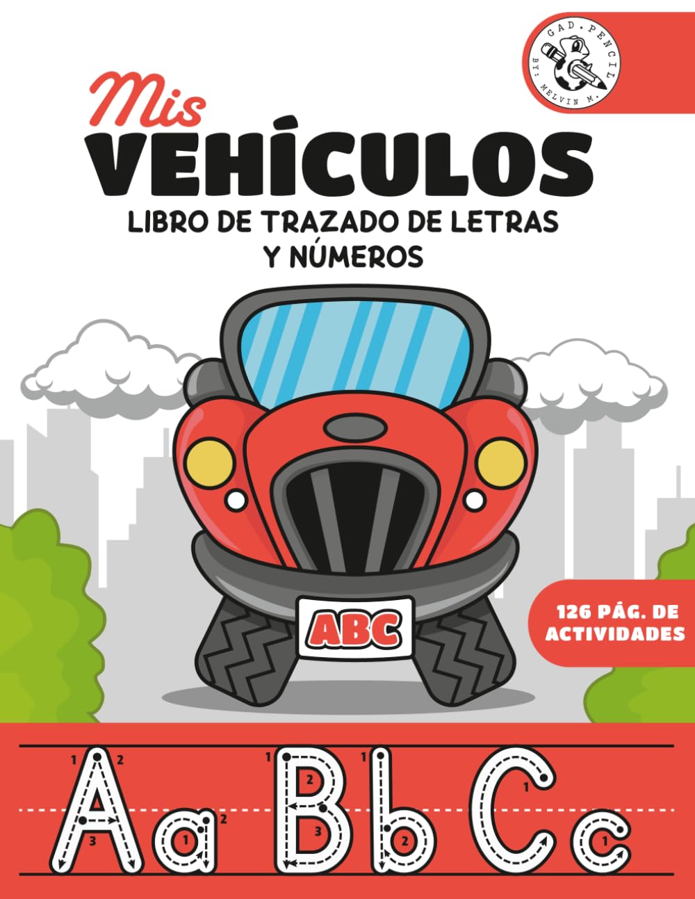 Mis Vehículos: Libro de Trazado de Letras y Números: Cuaderno de Grafomotricidad para Niños de 3 a 5 Años | Actividades de Control del Lápiz, Laberintos y Colorear para Preescolar