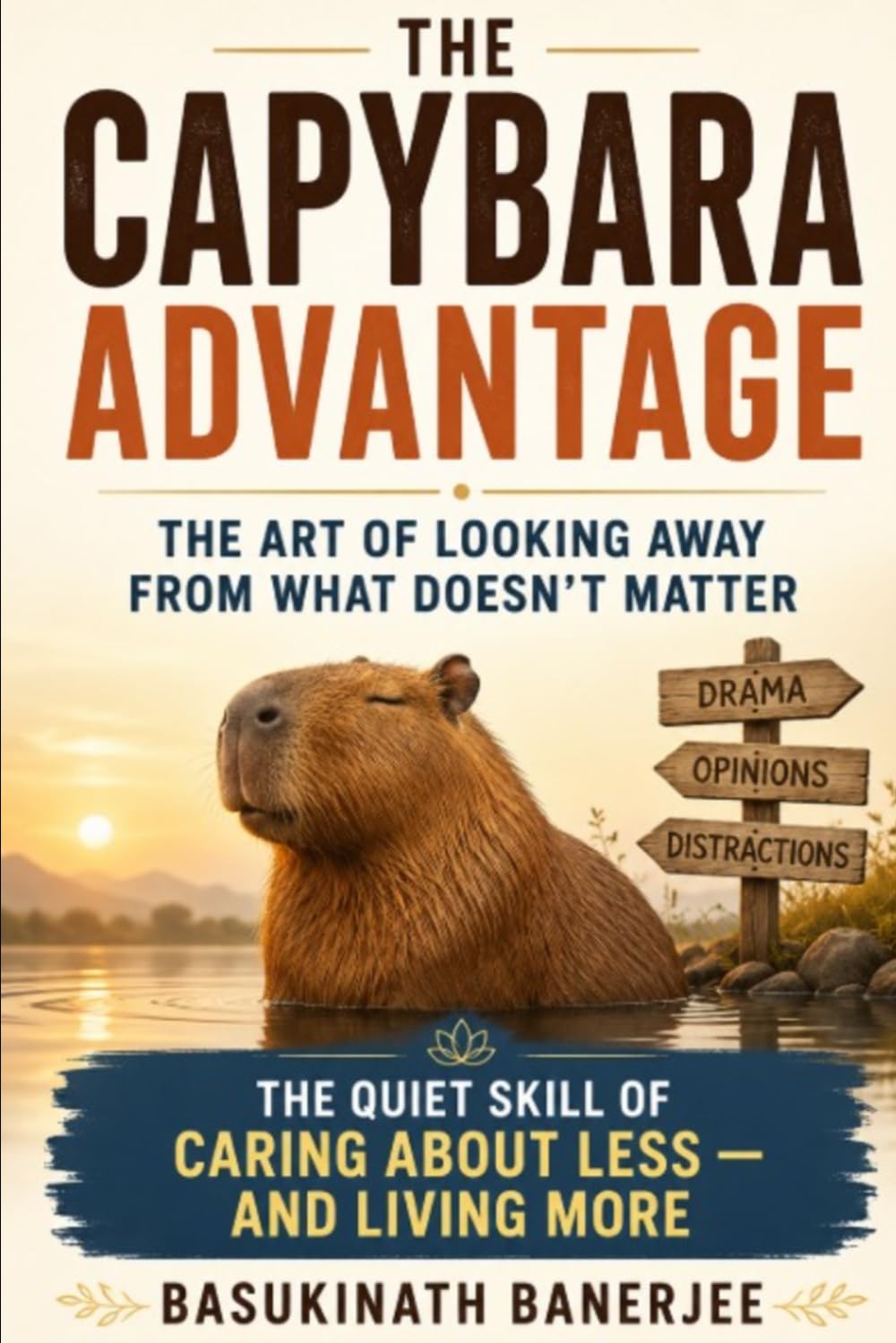 The Capybara Advantage: The Art of Looking Away from What Doesn’t Matter (Become Irreplaceable)