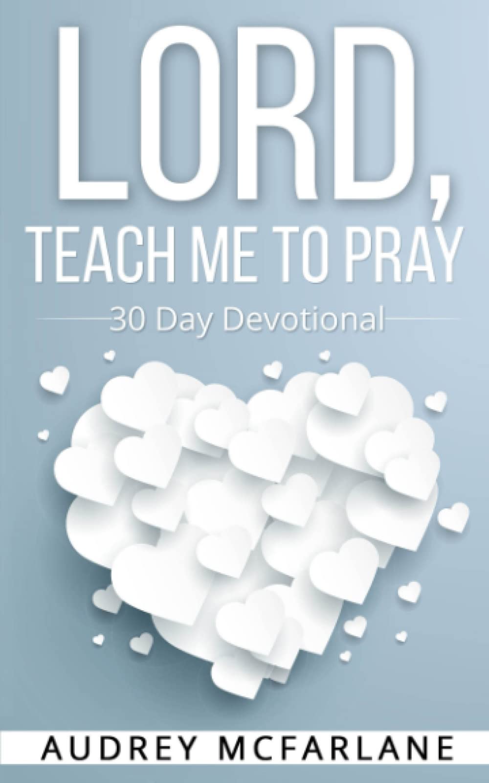 Lord, teach me to pray