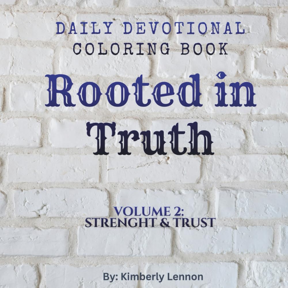 Rooted in Truth: Volume 2: Strength & Trust / Coloring Book