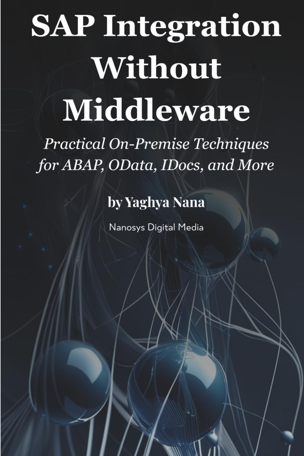 SAP Integration Without Middleware: Practical On-Premise Techniques for ABAP, OData, IDocs, and More
