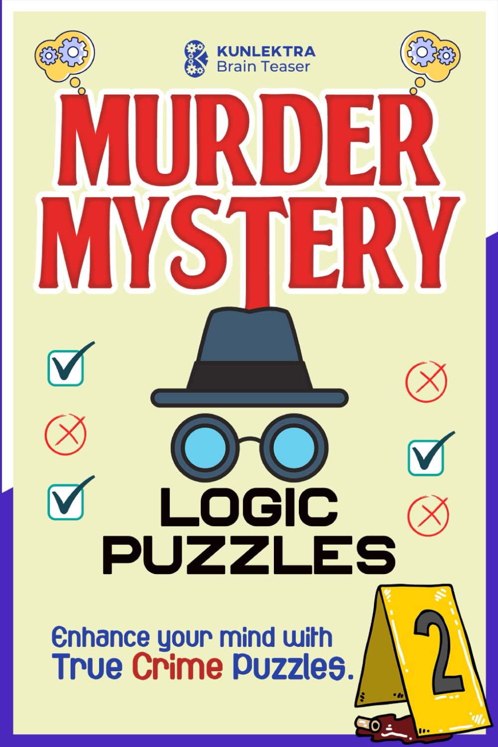Kunlektra Murder Mystery Logic Puzzles: Enhance Your Mind with True Crime Puzzles Volume 2