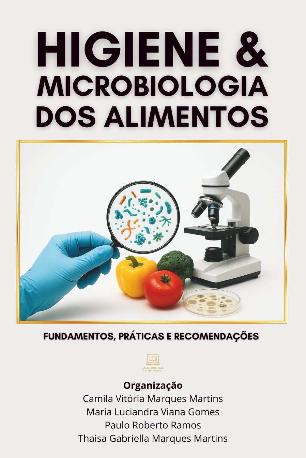 Higiene e Microbiologia dos Alimentos: Fundamentos, Práticas e Recomendações