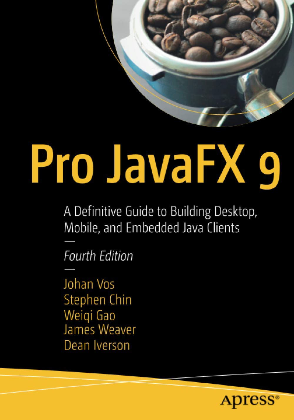 Pro JavaFX 9: A Definitive Guide to Building Desktop, Mobile, and ...