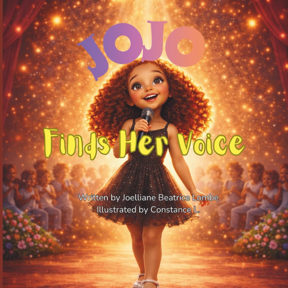 Jojo Finds Her Voice: A Children’s Story About Courage and Finding Your Voice