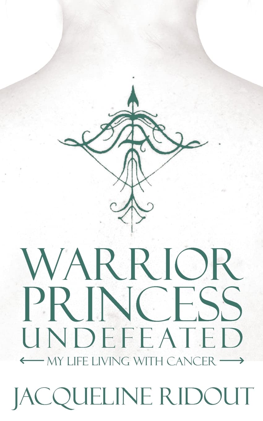 Warrior Princess Undefeated: My Life Living with Cancer