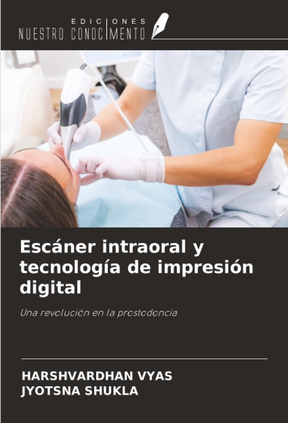 Escáner intraoral y tecnología de impresión digital: Una revolución en la prostodoncia