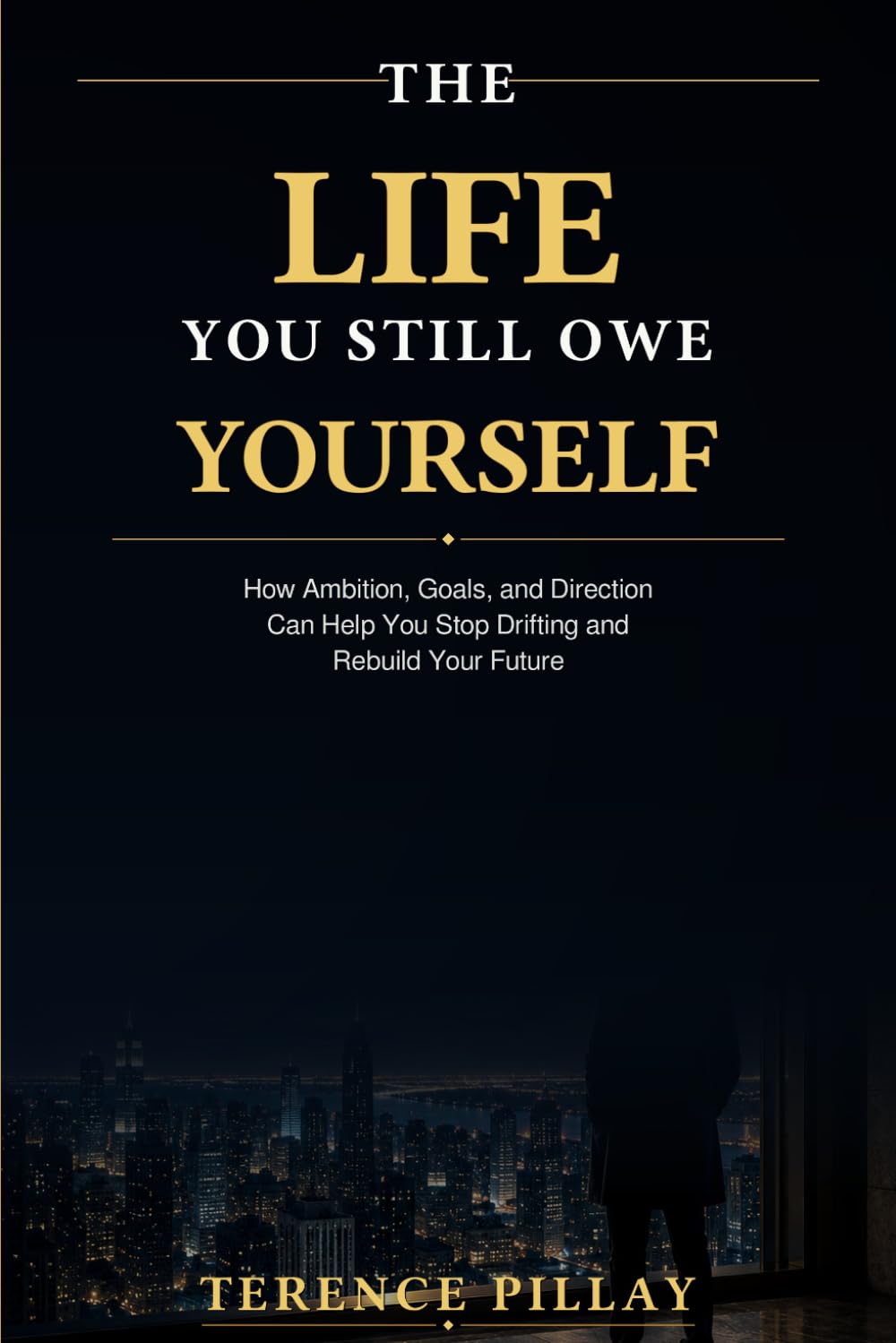 The Life You Still Owe Yourself (Self Help Life Lessons)