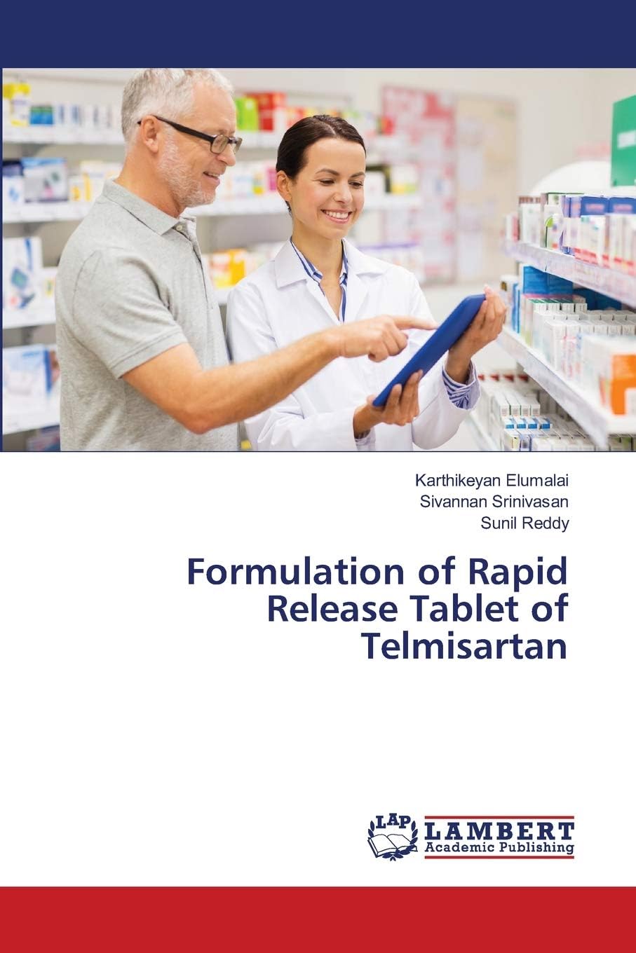 Formulation of Rapid Release Tablet of Telmisartan Paperback – April 24, 2018
