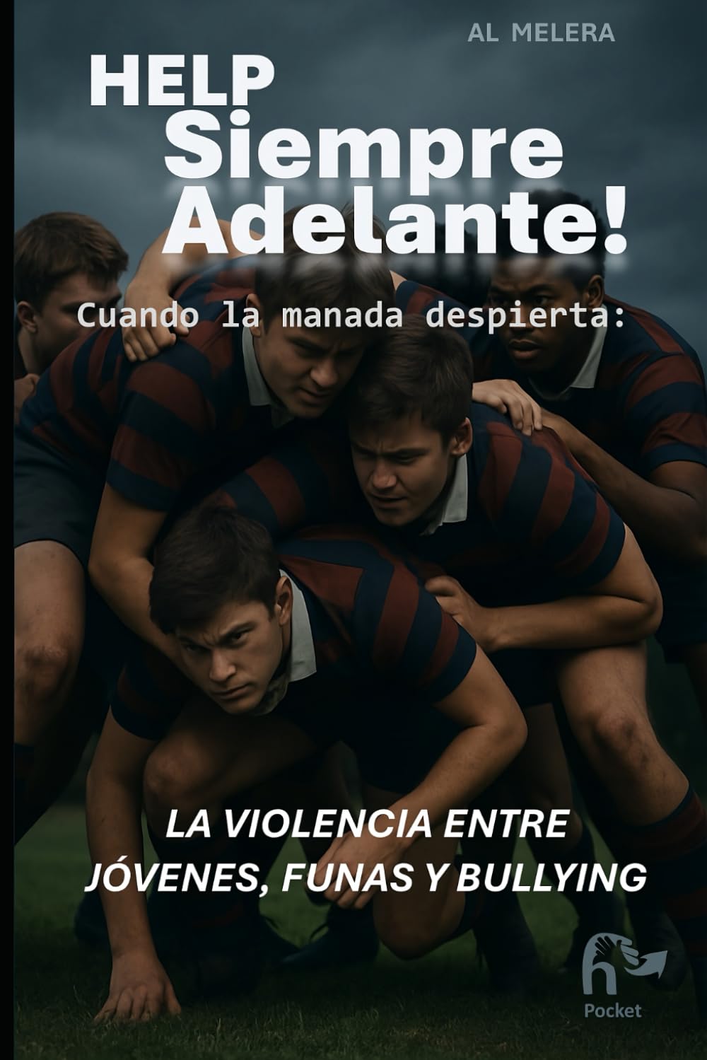 HELP: Siempre Adelante!: Cuando la Manada despierta: La violencia entre jóvenes, funas y bullying