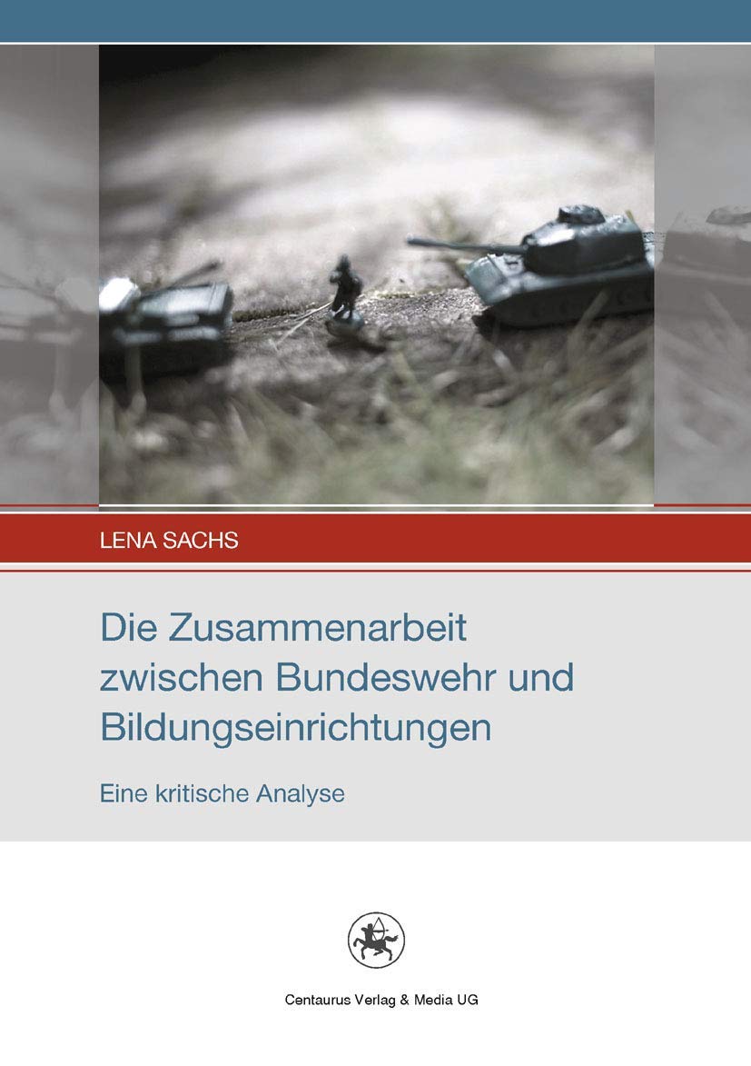 Die Zusammenarbeit zwischen Bundeswehr und Bildungseinrichtungen: Eine kritische Analyse (Soziale Analysen und Interventionen, 1) (German Edition)