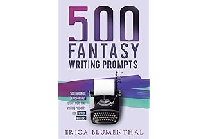 500 FANTASY WRITING PROMPTS: Ignite Your Imagination and Craft Captivating Fantasy Tales