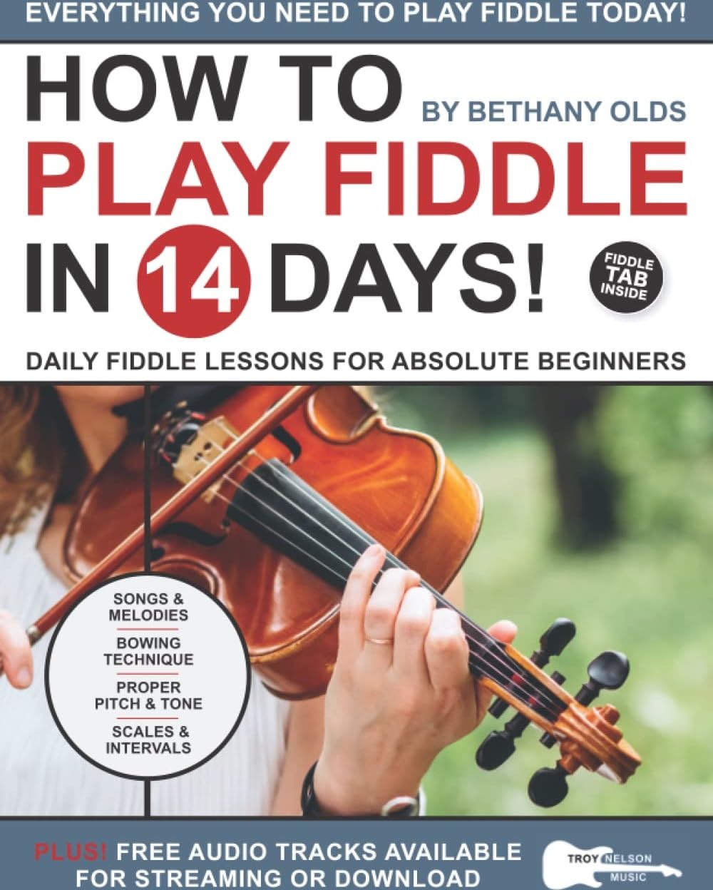 How to Play Fiddle in 14 Days: Daily Fiddle Lessons for Absolute Beginners (Play Music in 14 Days)