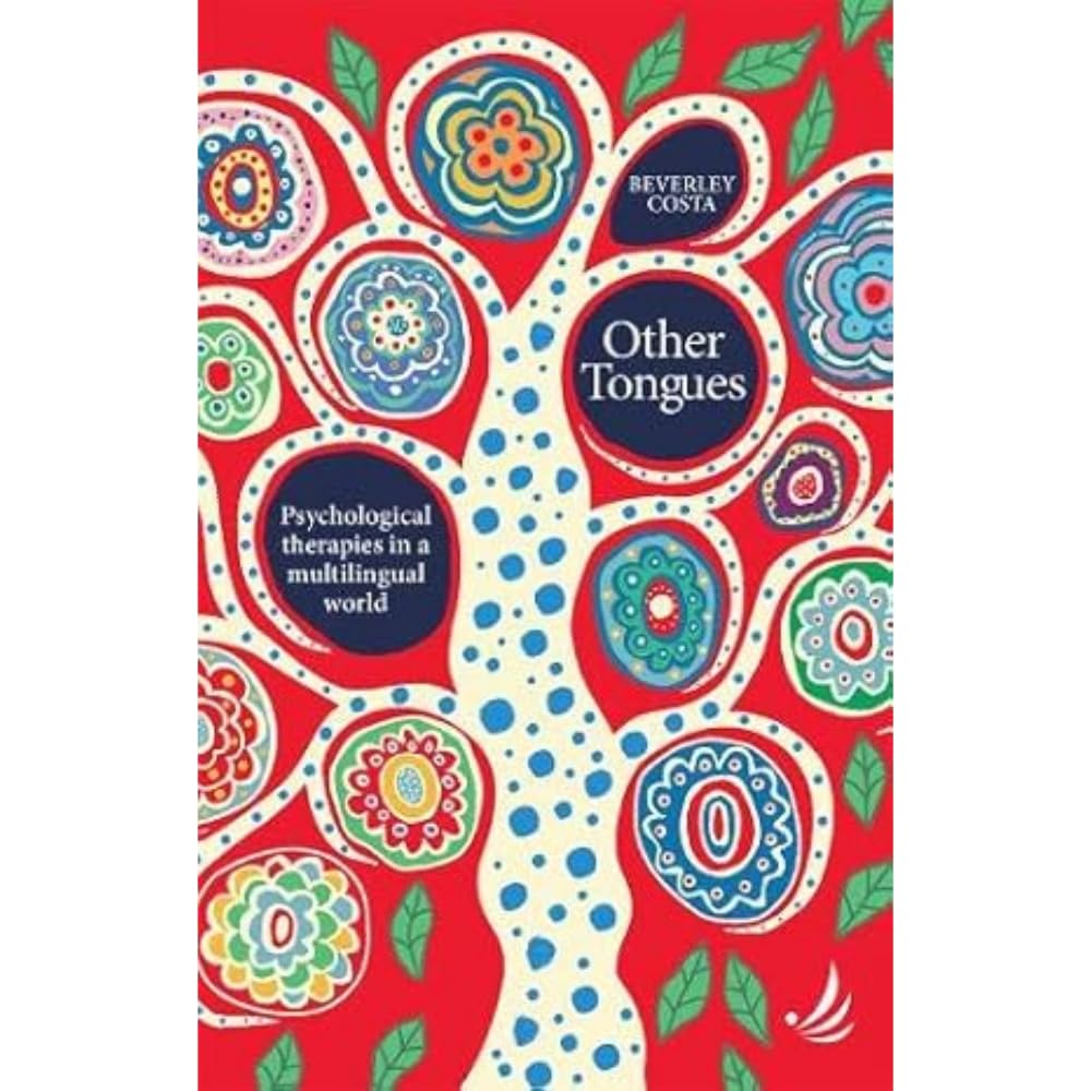 Other Tongues: Psychological therapies in a multilingual world.by Costa New**