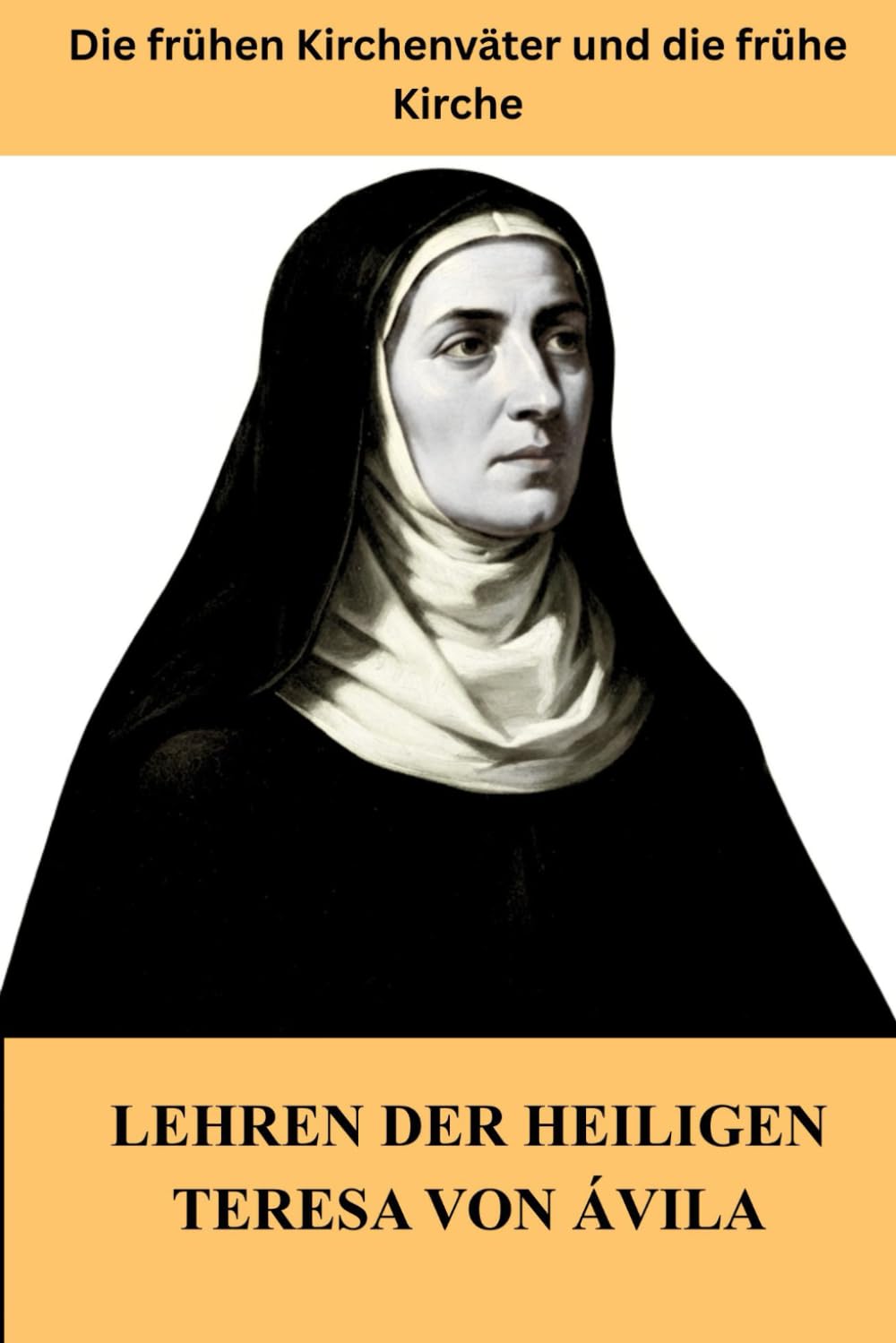 Lehren der heiligen Teresa von Ávila: Die frühen Kirchenväter und die frühe Kirche