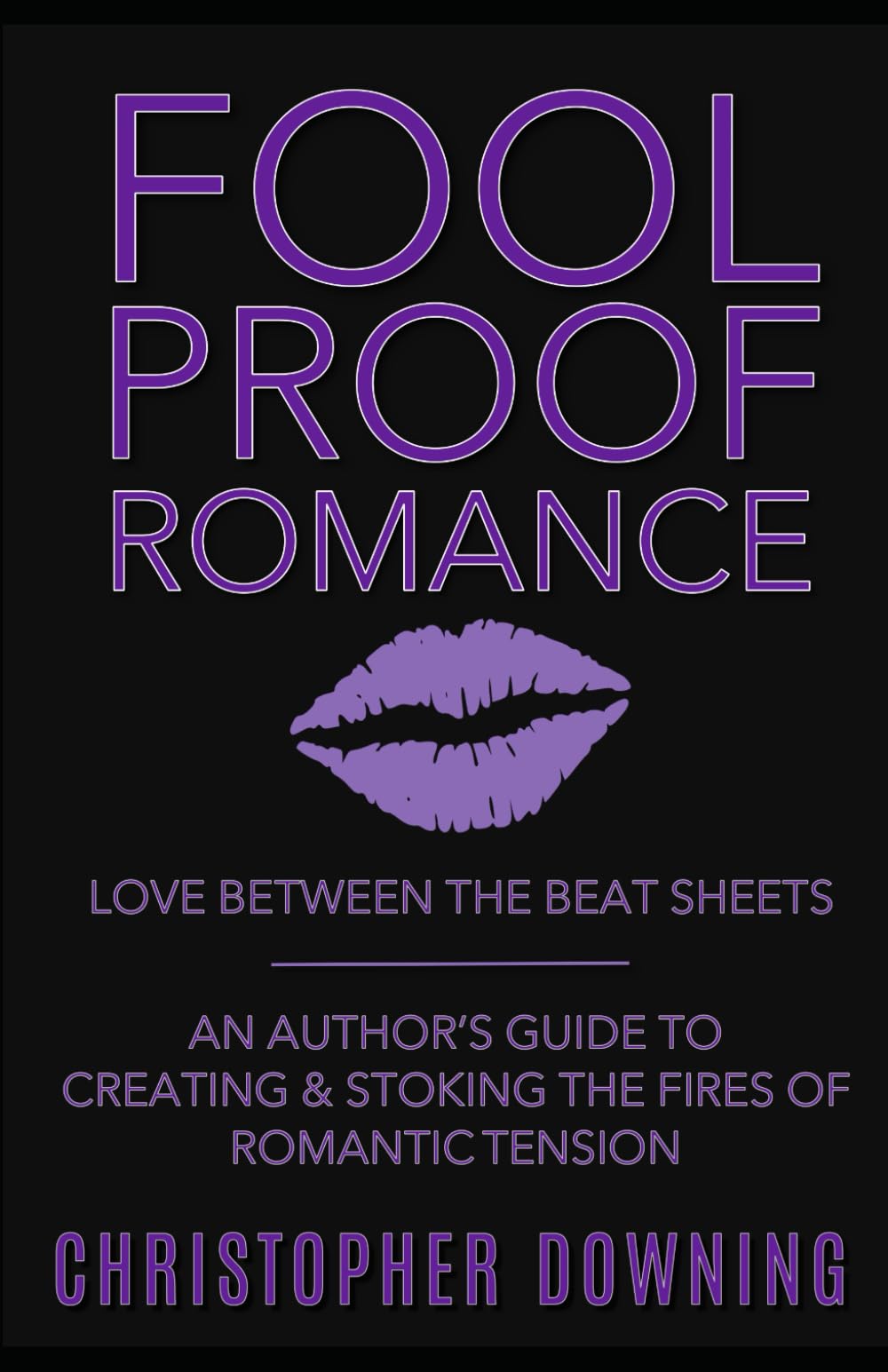 Fool Proof Romance: Love Between the Beat Sheets