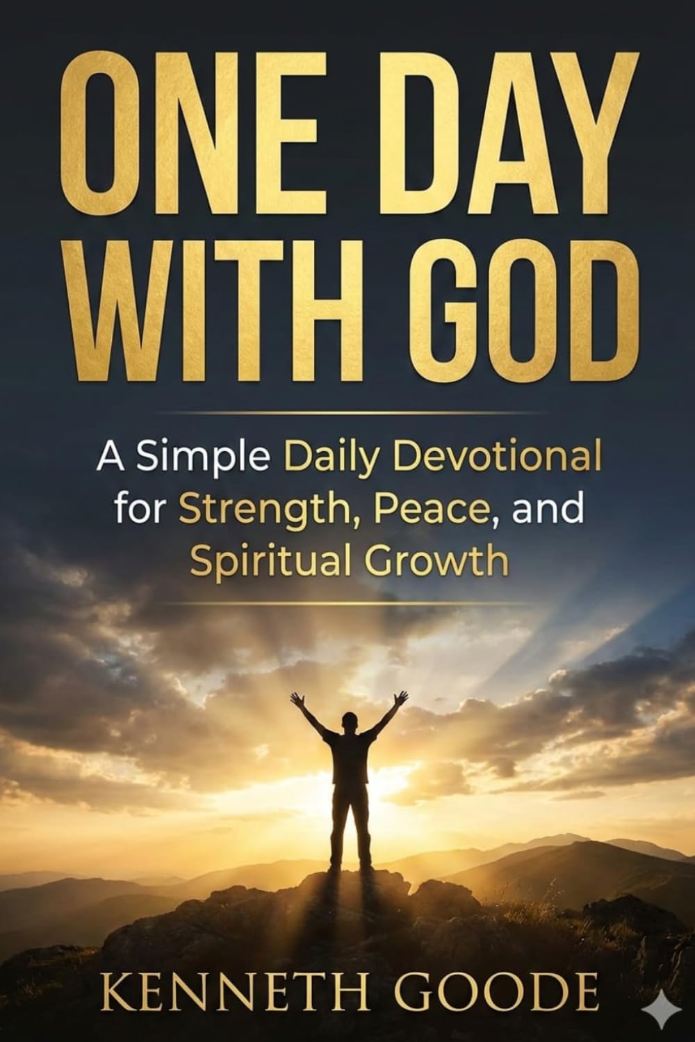 One Day With God: A Simple Daily Devotional for Strength, Peace, and Spiritual Growth