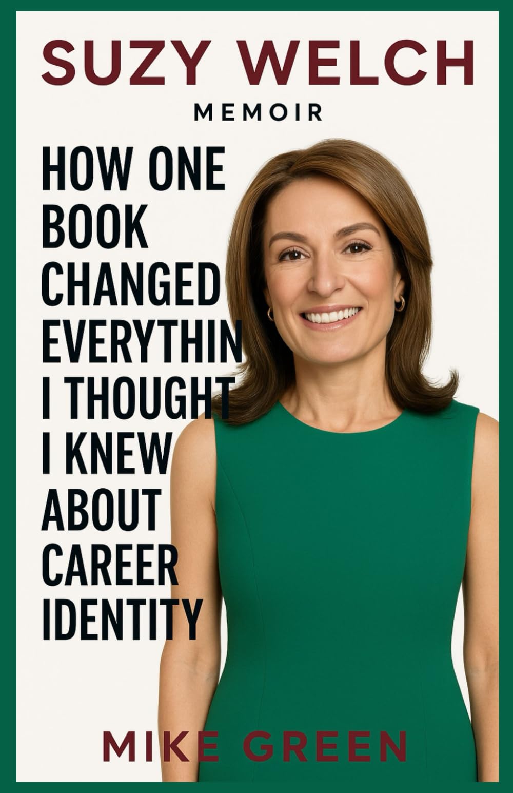 SUZY WELCH MEMOIR: How One Book Changed Everything I Thought I Knew About My Career and Identity