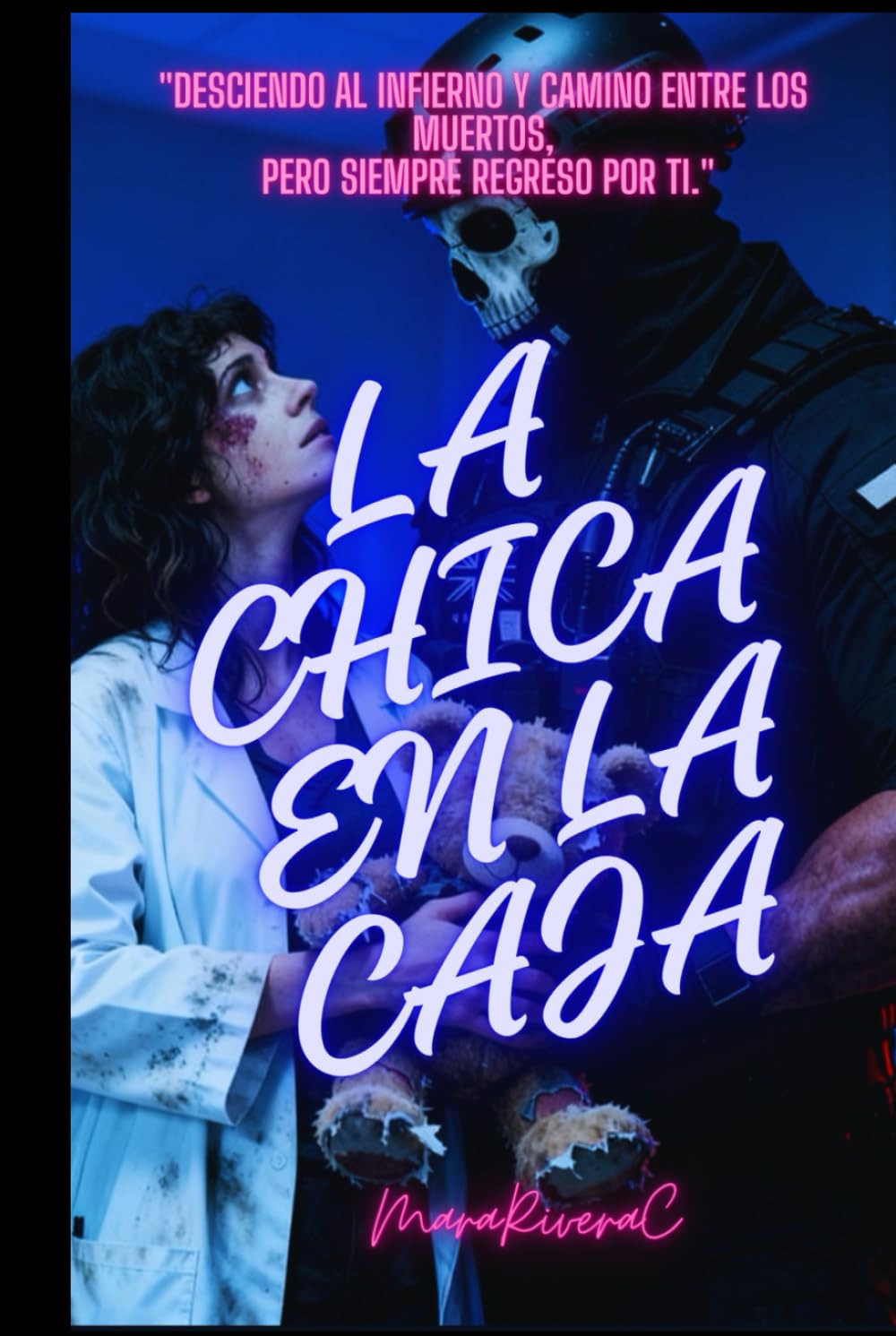 LA CHICA EN LA CAJA: "Desciendo al infierno y camino entre los muertos, pero siempre regreso por ti."