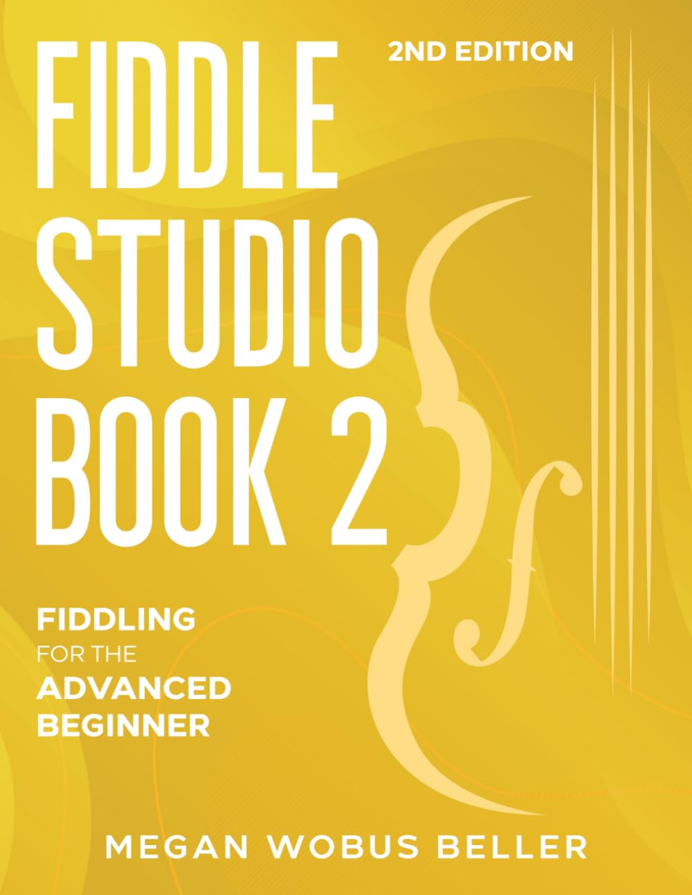 Fiddle Studio Book 2: Fiddling for the Advanced Beginner