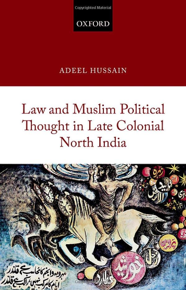 LAW AND MUSLIM POLITICAL THOUGHT IN LATE COLONIAL NORTH INDIA
