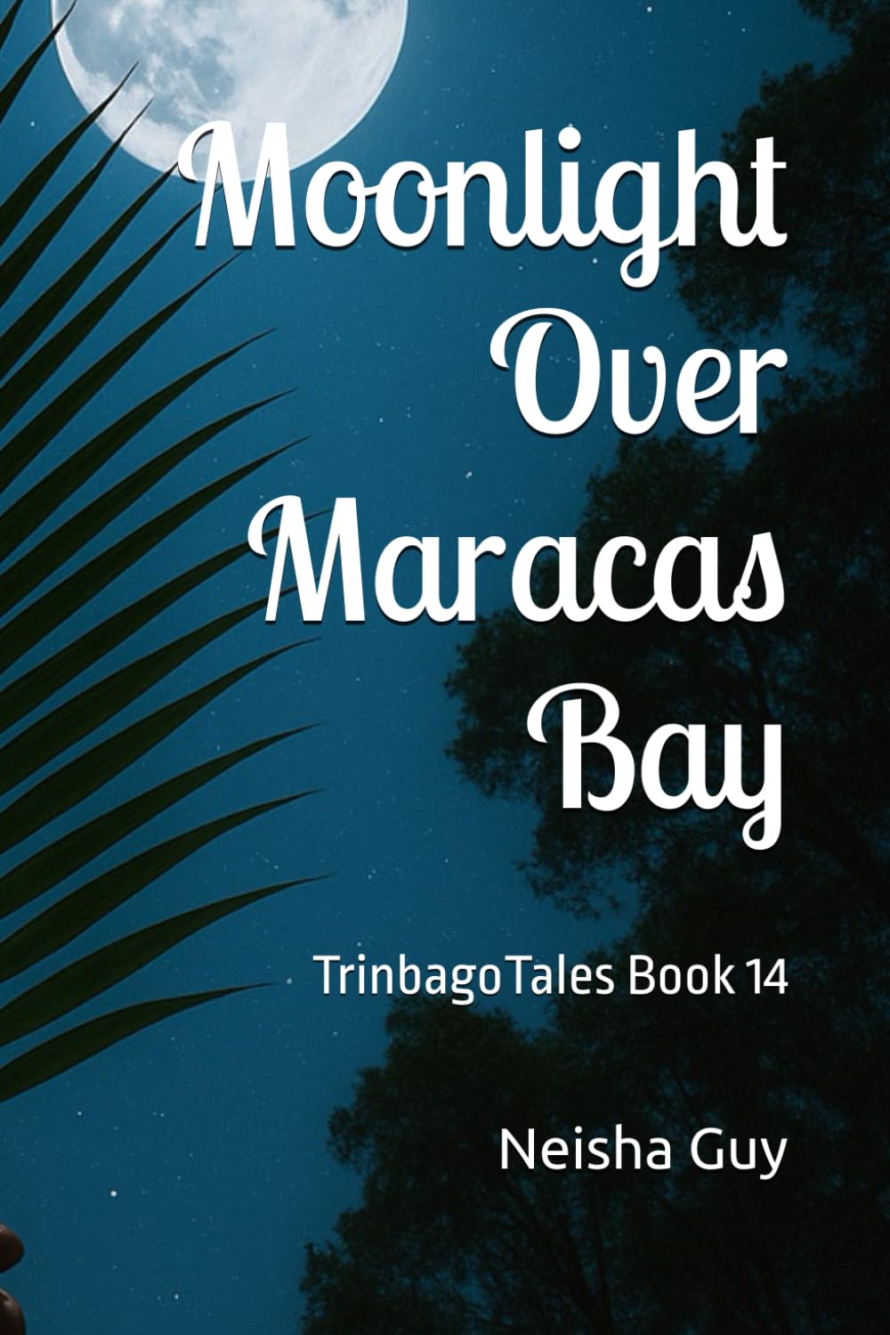 Moonlight Over Maracas Bay: TrinbagoTales Book 14 (TrinbagoTales by Neisha Guy)