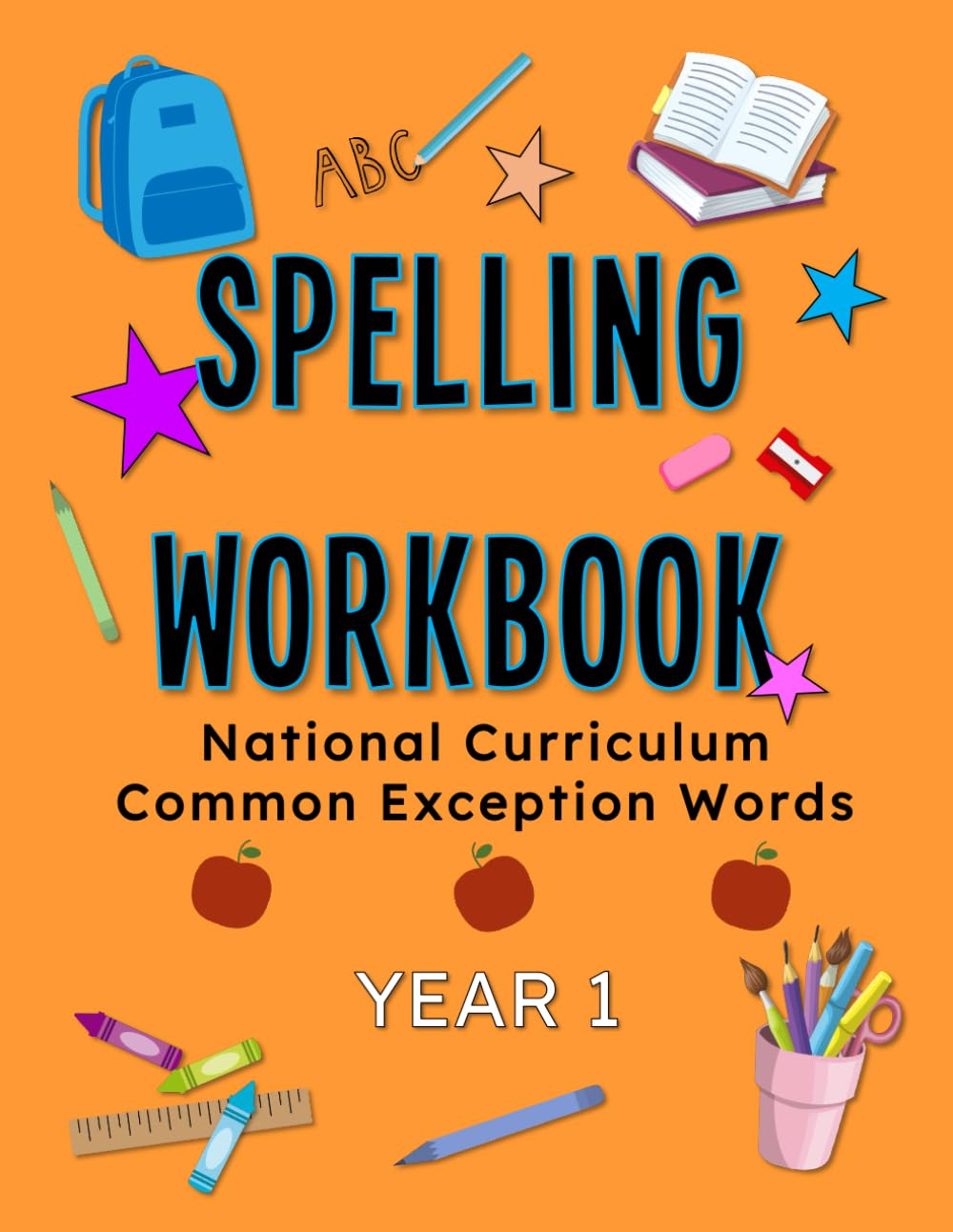 Spelling Workbook National Curriculum Common Exception Words Year 1: Spelling Sight Words for Age 5 & 6