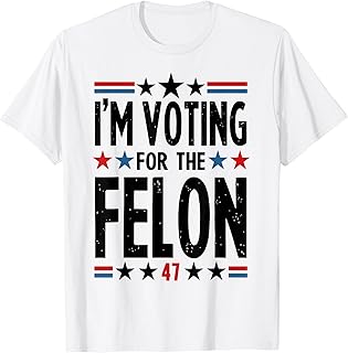 I'm Voting For The Felon 47 T-Shirt