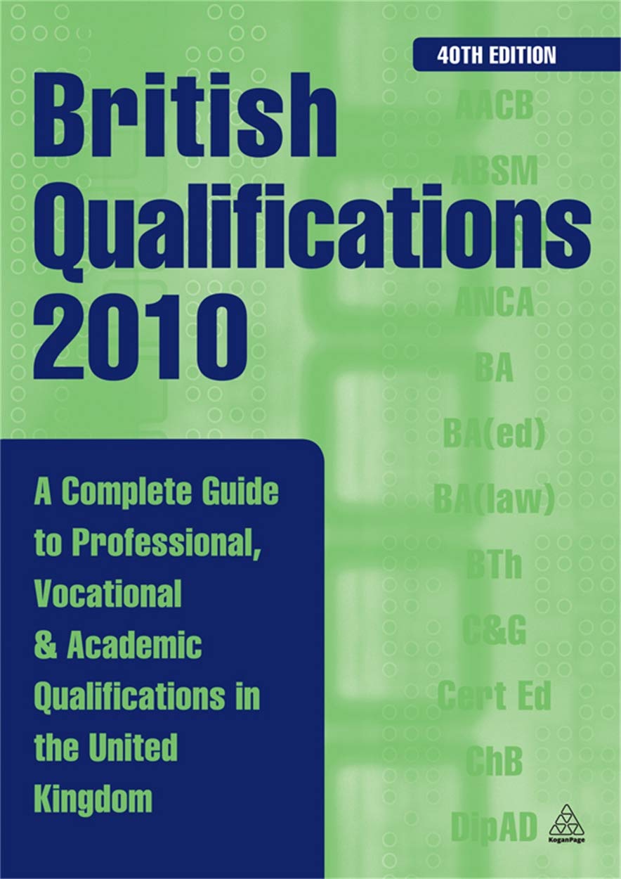 British Qualifications 2010: A Complete Guide to Professional Vocational and Ac