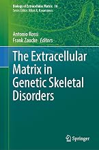 The Extracellular Matrix in Genetic Skeletal Disorders (Biology of Extracellular Matrix, 16)