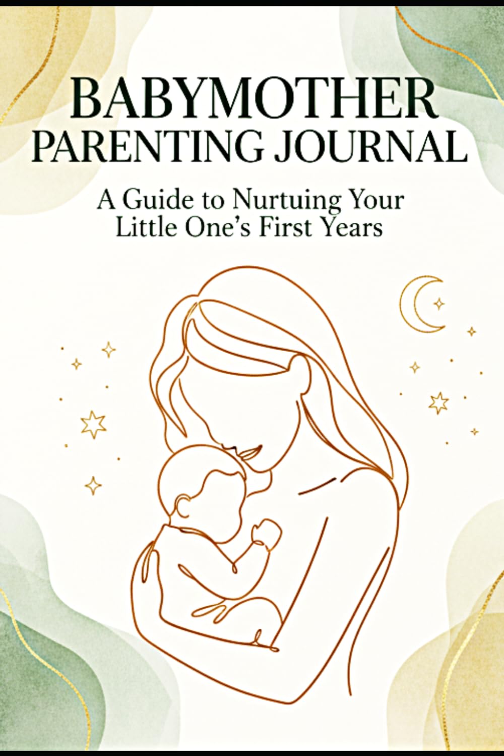 BABYMOTHER PARENTING JOURNAL: POST- NATAL CARE