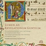 Lumen ad Revelationem Gentium - Die nachweihnachtlichen Sonn- und Festtage im Gregorianischen Choral: The Sundays and Feast Days after Christmas in Gregorian Chant