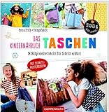 selbstgemachte taschen kaufen  Das Kindernähbuch Taschen: 14 Nähprojekte Schritt für Schritt erklärt (100% selbst gemacht): 14 einfache Nähprojekte Schritt für Schritt erklärt
