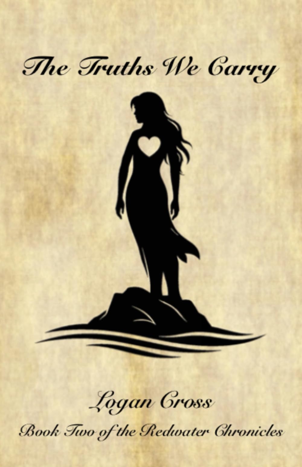 The Truths We Carry: Book Two of the Redwater Chronicles
