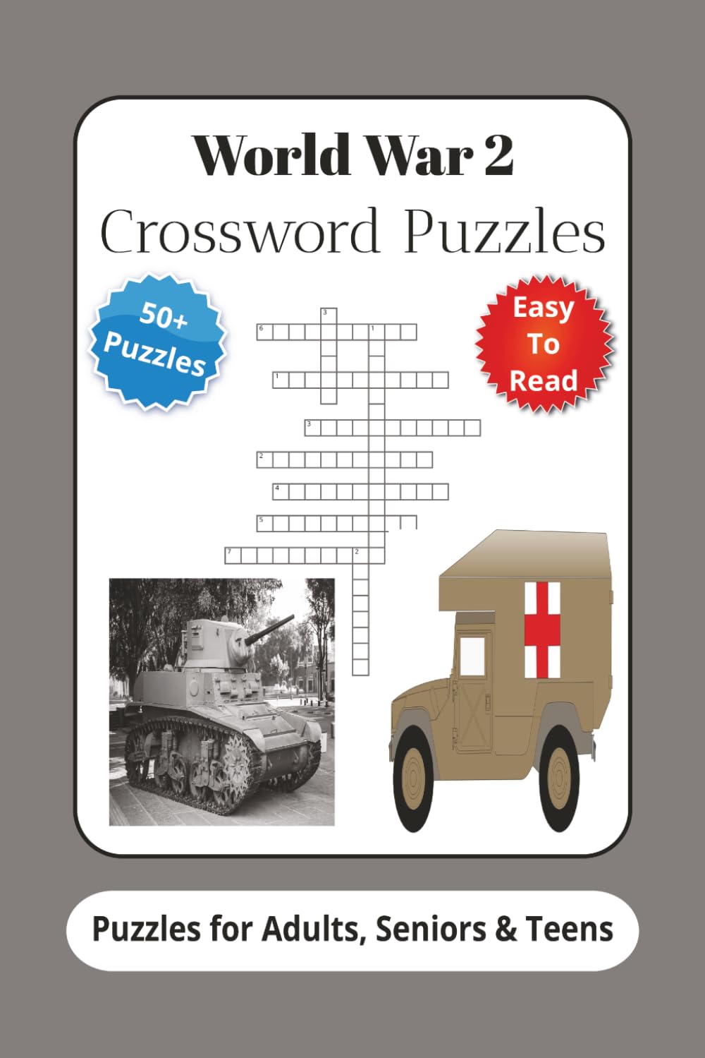 World War 2 Crossword Puzzles: Crossword Puzzles with Easy to Read Print about WW2 and More | 6x9 inches, 120 pages | 50+ Puzzles
