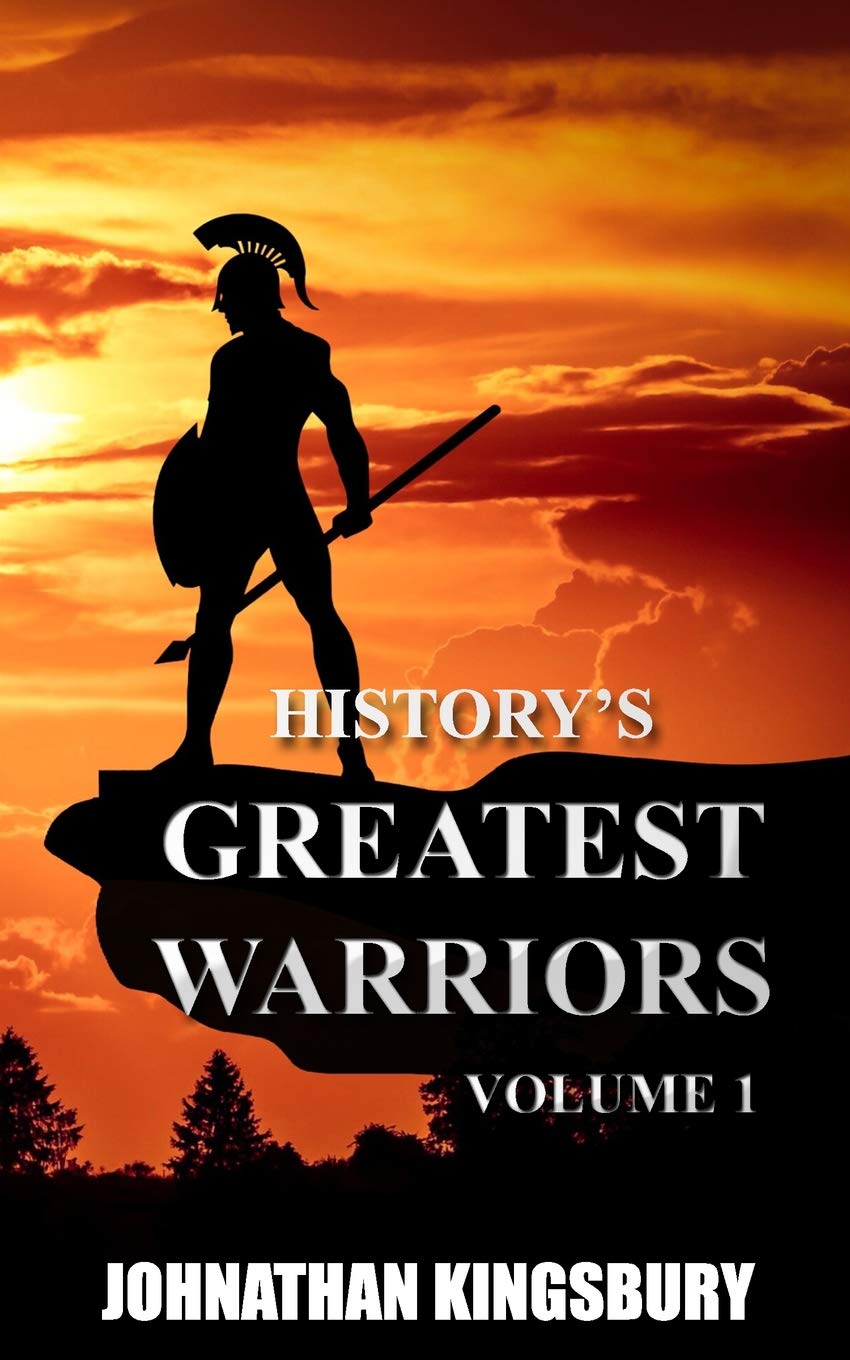 History's Greatest Warriors: Volume 1