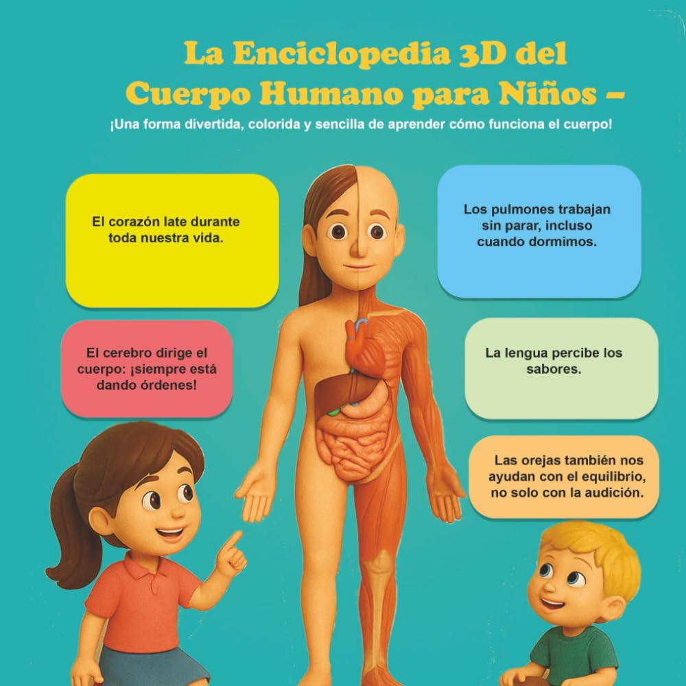 La Enciclopedia 3D del Cuerpo Humano para Niños – ¡Una forma divertida, colorida y sencilla de aprender cómo funciona el cuerpo!