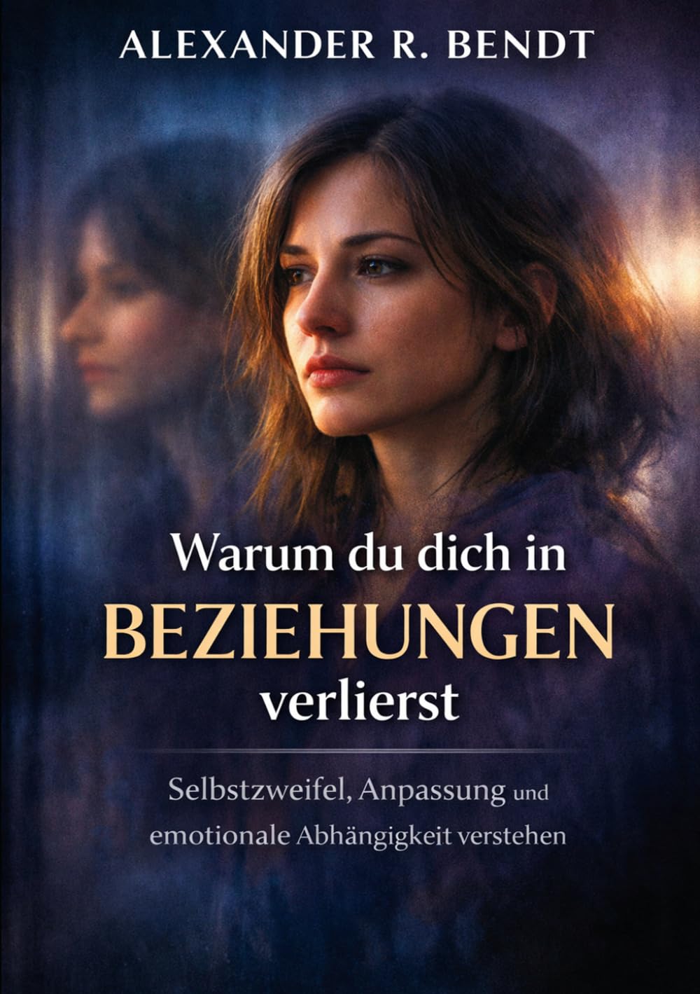 Warum du dich in Beziehungen verlierst: Selbstzweifel, Anpassung und emotionale Abhängigkeit verstehen (Beziehungen, Selbstwert & innere Muster)
