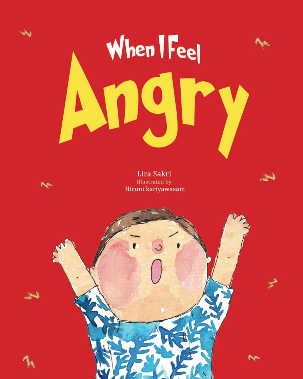 When I Feel Angry: An emotional intelligence book on recognising and regulating emotions for children (When I Feel Big Feelings)