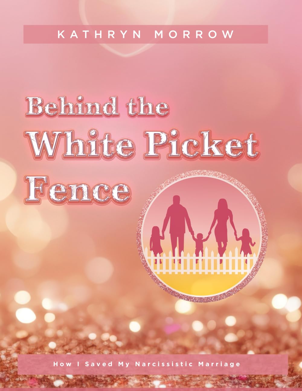 Behind the White Picket Fence (The White Picket Fence Project)
