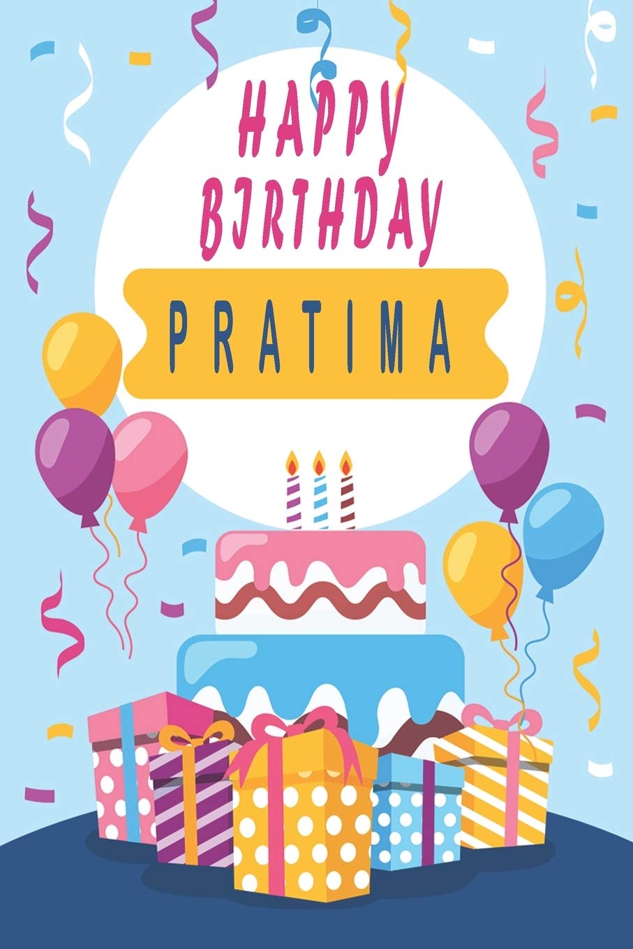 Happy Birthday PRATIMA ;Cool Personalized First Name Notebook - an Appreciation Gift - Gift for Women/Girls, Unique Present, Birthday gift idea: Lined ... 120 Pages, 6x9, Soft Cover, Glossy Finish
