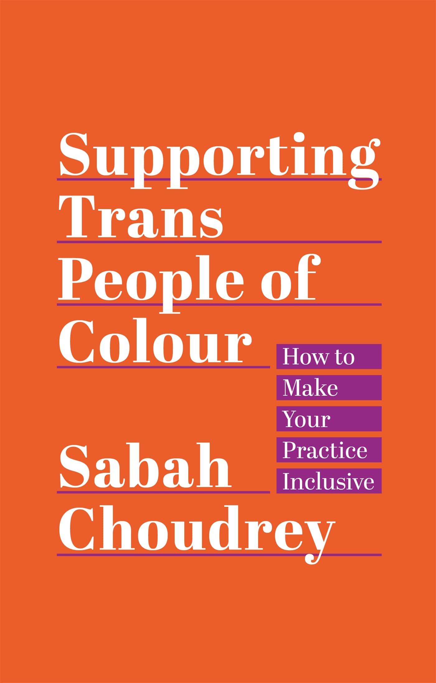 Supporting Trans People of Colour : How to Make Your Practice Inclusive
