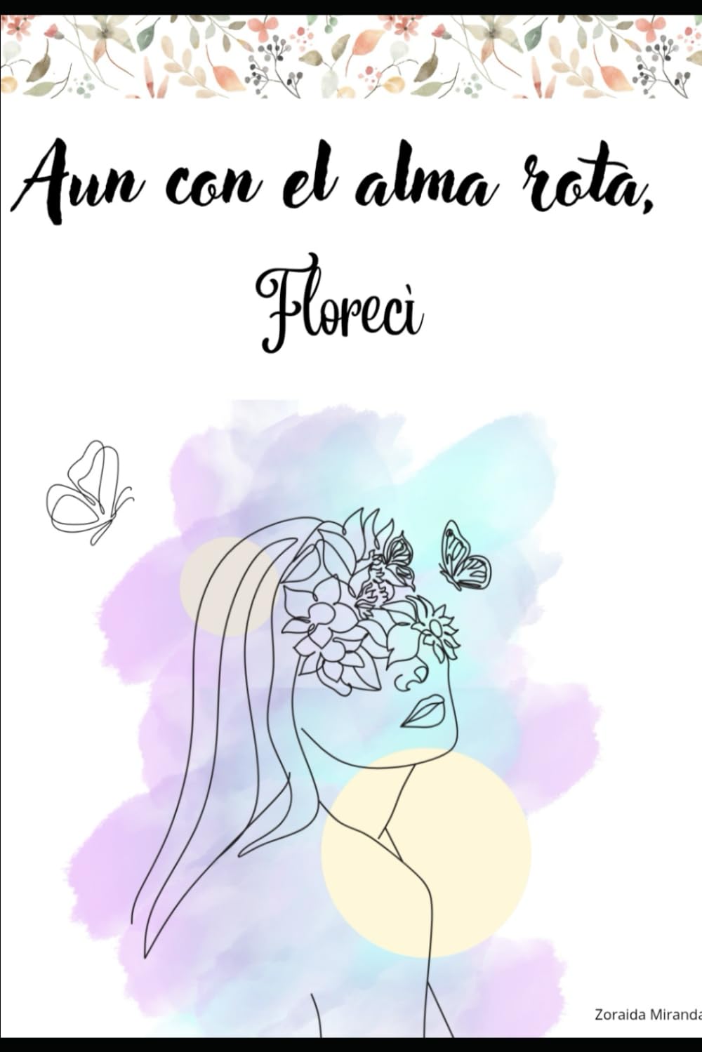 Aún con el alma Rota, florecì