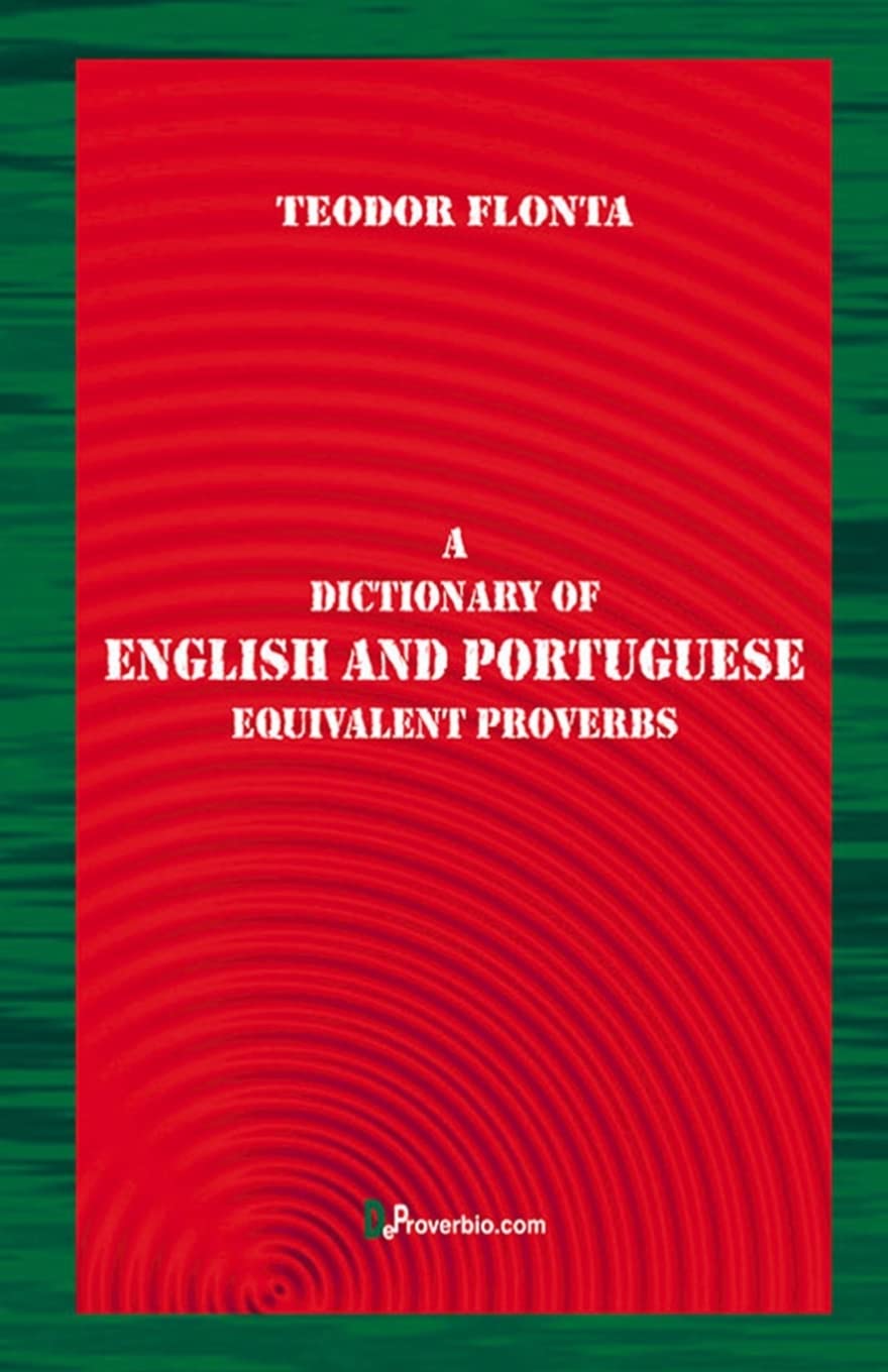 A Dictionary of English and Portuguese Equivalent Proverbs