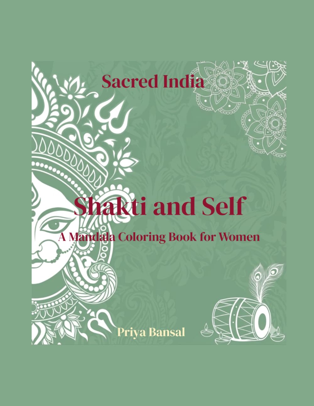 Sacred India: Shakti and Self: A Mandala Coloring Book for Women
